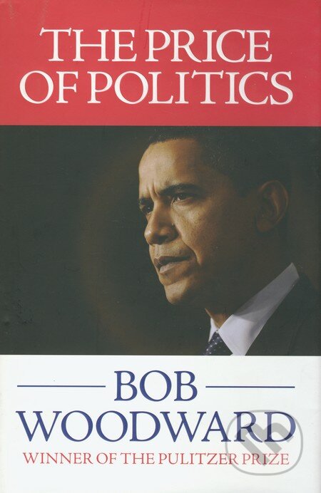 The Price of Politics - Bob Woodward, Simon & Schuster, 2012