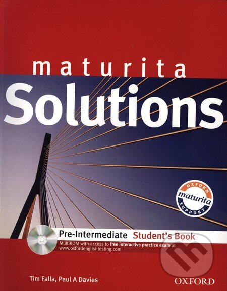 Kniha: Maturita Solutions - Pre-Intermediate - Student's Book + CD (Paul Davies a Tim Falla). Oxford University Press, 2007 Kniha: Maturita Solutions - Pre-Intermediate - Student's Book + CD (Paul Davies a Tim Falla). Oxford University Press, 2007