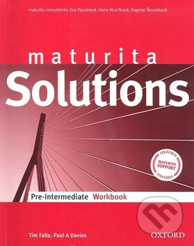 Kniha: Maturita Solutions - Pre-Intermediate - Workbook (Paul Davies a Tim Falla). Oxford University Press Kniha: Maturita Solutions - Pre-Intermediate - Workbook (Paul Davies a Tim Falla). Oxford University Press