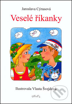 Kniha: Veselé říkanky (Jaroslava Cýrusová). F + F, 2012 Kniha: Veselé říkanky (Jaroslava Cýrusová). F + F, 2012