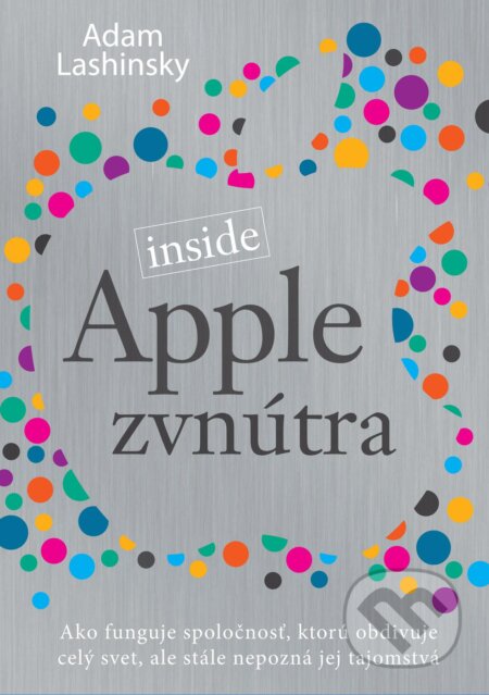Kniha: Apple zvnútra (Adam Lashinsky). Eastone Books, 2012 Kniha: Apple zvnútra (Adam Lashinsky). Eastone Books, 2012