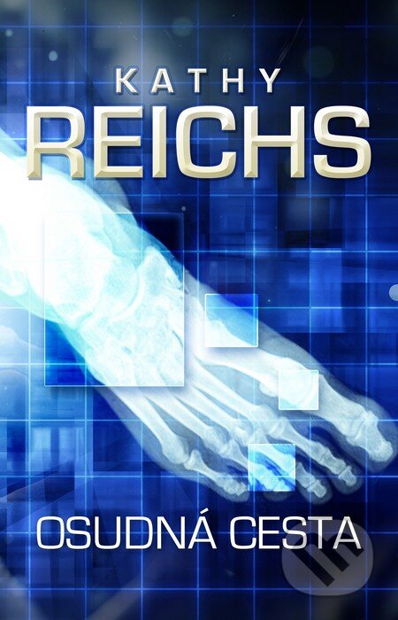 Kniha: Osudná cesta (Kathy Reichs). Slovart, 2012 Kniha: Osudná cesta (Kathy Reichs). Slovart, 2012