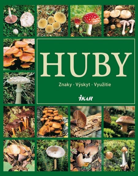 Kniha: Huby (Autorský kolektiv). Ikar, 2012 Kniha: Huby (Autorský kolektiv). Ikar, 2012