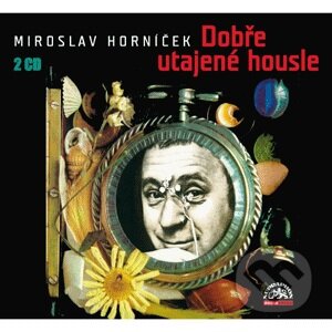 Audiokniha: Dobře utajené housle (Miroslav Horníček). Supraphon, 2010 Audiokniha: Dobře utajené housle (Miroslav Horníček). Supraphon, 2010