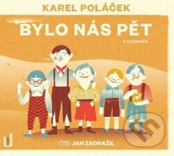 Audiokniha: Bylo nás pět (Karel Poláček). Supraphon, 2011 Audiokniha: Bylo nás pět (Karel Poláček). Supraphon, 2011