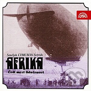 Audiokniha: Afrika (Ladislav Smoljak a Jára Cimrman a Zdeněk Svěrák). Supraphon, 2003 Audiokniha: Afrika (Ladislav Smoljak a Jára Cimrman a Zdeněk Svěrák). Supraphon, 2003