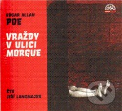 Audiokniha: Vraždy v ulici Morgue (Edgar Allan Poe). Supraphon, 2010 Audiokniha: Vraždy v ulici Morgue (Edgar Allan Poe). Supraphon, 2010