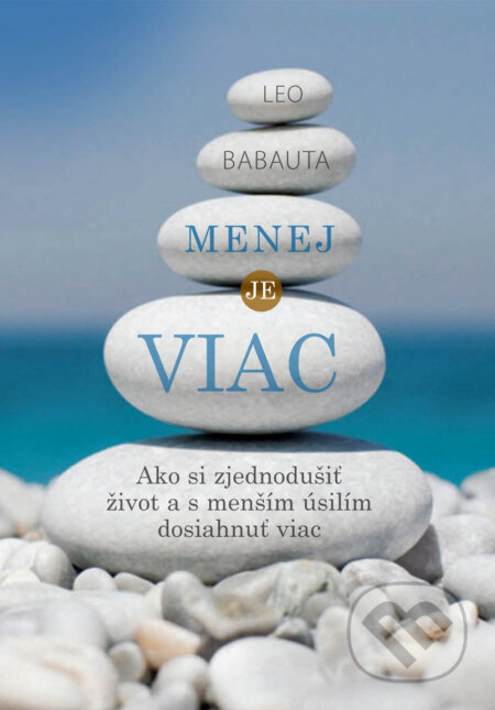 Kniha: Menej je viac (Leo Babauta). Eastone Books, 2012 Kniha: Menej je viac (Leo Babauta). Eastone Books, 2012