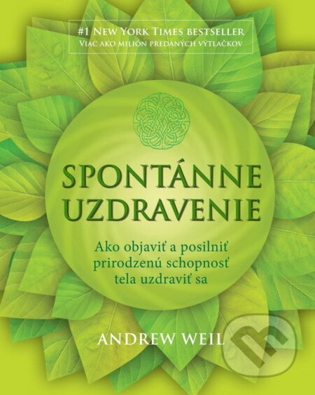 Kniha: Spontánne uzdravenie (Andrew Weil). Eastone Books, 2012 Kniha: Spontánne uzdravenie (Andrew Weil). Eastone Books, 2012