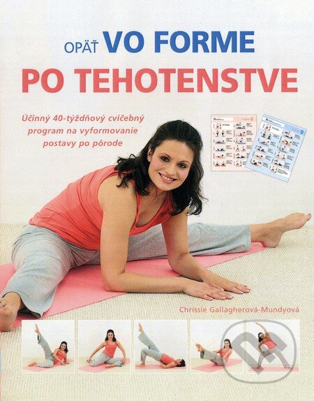Kniha: Opäť vo forme po tehotenstve (Chrissie Gallagher-Mundy). Fortuna Libri, 2012 Kniha: Opäť vo forme po tehotenstve (Chrissie Gallagher-Mundy). Fortuna Libri, 2012