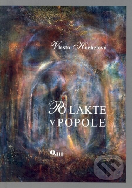 Kniha: Po lakte v popole (Vlasta Hochelová). Q111, 2011 Kniha: Po lakte v popole (Vlasta Hochelová). Q111, 2011