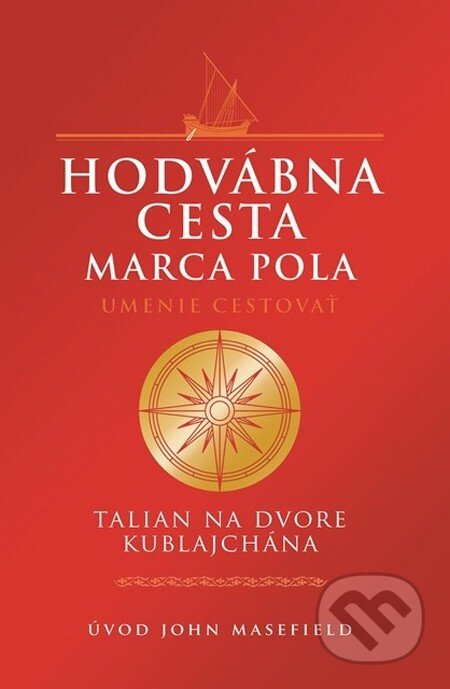 Kniha: Hodvábna cesta Marca Pola (Slovenské pedagogické nakladateľstvo - Mladé letá). Slovenské pedagogické nakladateľstvo - Mladé letá, 2012 Kniha: Hodvábna cesta Marca Pola (Slovenské pedagogické nakladateľstvo - Mladé letá). Slovenské pedagogické nakladateľstvo - Mladé letá, 2012