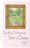 Kniha: Dům v Orionu (Andrea Fischerová). Eroika, 2012 Kniha: Dům v Orionu (Andrea Fischerová). Eroika, 2012