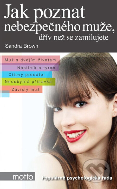 Kniha: Jak poznat nebezpečného muže, dřív než se zamilujete (Sandra Brown). Motto, 2012 Kniha: Jak poznat nebezpečného muže, dřív než se zamilujete (Sandra Brown). Motto, 2012