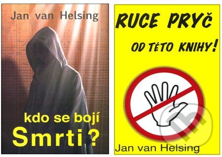 Kniha: Kdo se bojí smrti? + Ruce pryč od této knihy (kolekcia) (Jan van Helsing). Anch-books, 2011 Kniha: Kdo se bojí smrti? + Ruce pryč od této knihy (kolekcia) (Jan van Helsing). Anch-books, 2011