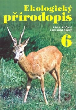 Kniha: Ekologický přírodopis pro 6.ročník základní školy (Danuše Kvasničková). Fortuna, 2010 Kniha: Ekologický přírodopis pro 6.ročník základní školy (Danuše Kvasničková). Fortuna, 2010