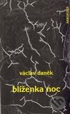 Kniha: Blíženka noc (Václav Daněk). Akropolis, 2012 Kniha: Blíženka noc (Václav Daněk). Akropolis, 2012