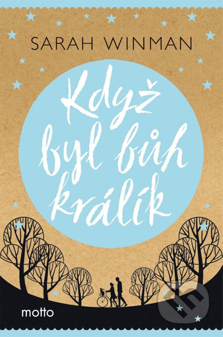 Kniha: Když byl bůh králík (Sarah Winman). Motto, 2012 Kniha: Když byl bůh králík (Sarah Winman). Motto, 2012