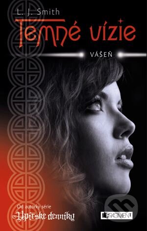 Kniha: Temné vízie 3: Vášeň (L.J. Smith). Fragment, 2012 Kniha: Temné vízie 3: Vášeň (L.J. Smith). Fragment, 2012