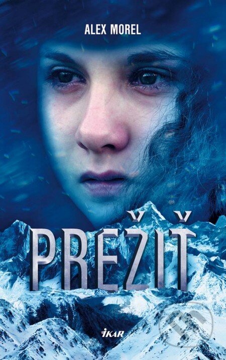 Kniha: Prežiť (Alex Morel). Ikar, 2012 Kniha: Prežiť (Alex Morel). Ikar, 2012