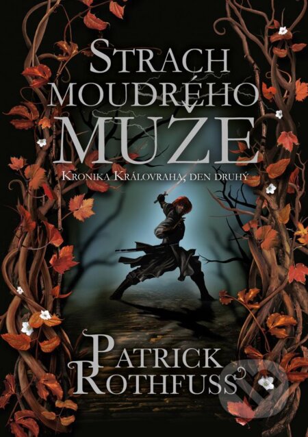 Kniha: Strach moudrého muže (Patrick Rothfuss). Triton, 2012 Kniha: Strach moudrého muže (Patrick Rothfuss). Triton, 2012