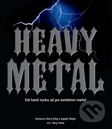 Kniha: Heavy Metal (Slovart CZ). Slovart CZ, 2012 Kniha: Heavy Metal (Slovart CZ). Slovart CZ, 2012