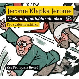 Audiokniha: Myšlenky lenivého člověka (Jerome Klapka Jerome). Supraphon, 2009 Audiokniha: Myšlenky lenivého člověka (Jerome Klapka Jerome). Supraphon, 2009