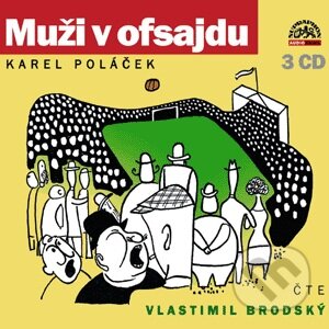 Audiokniha: Muži v ofsajdu (Karel Poláček). Supraphon, 2009 Audiokniha: Muži v ofsajdu (Karel Poláček). Supraphon, 2009