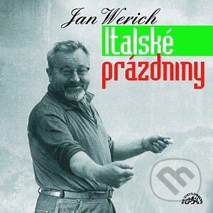 Audiokniha: Italské prázdniny (Jan Werich). Supraphon, 2005 Audiokniha: Italské prázdniny (Jan Werich). Supraphon, 2005