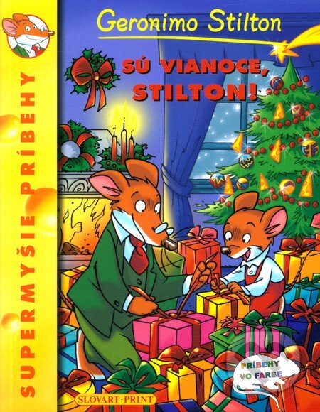 Kniha: Sú Vianoce, Stilton! (Geronimo Stilton). Slovart Print, 2012 Kniha: Sú Vianoce, Stilton! (Geronimo Stilton). Slovart Print, 2012