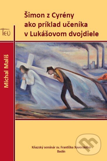 Kniha: Šimon z Cyrény ako príklad učeníka v Lukášovom dvojdiele (Michal Mališ). Kňazský seminár sv. Františka Xaverského, 2012 Kniha: Šimon z Cyrény ako príklad učeníka v Lukášovom dvojdiele (Michal Mališ). Kňazský seminár sv. Františka Xaverského, 2012