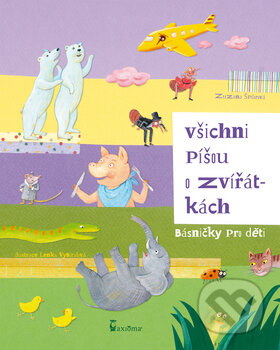 Kniha: Všichni píšou o zvířátkách (Zuzana Špůrová). Axióma, 2012 Kniha: Všichni píšou o zvířátkách (Zuzana Špůrová). Axióma, 2012