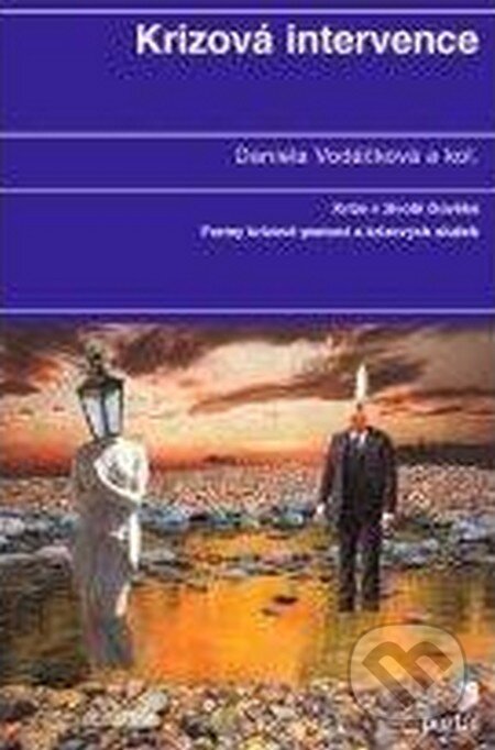 Kniha: Krizová intervence (Daniela Vodáčková a kolektív). Portál, 2012 Kniha: Krizová intervence (Daniela Vodáčková a kolektív). Portál, 2012