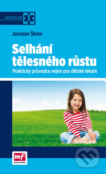 Kniha: Selhání tělesného růstu (Jaroslav Škvor). Mladá fronta, 2012 Kniha: Selhání tělesného růstu (Jaroslav Škvor). Mladá fronta, 2012