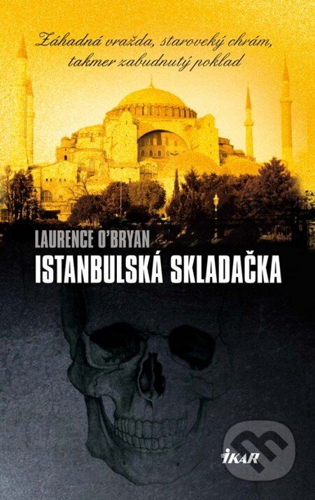 Kniha: Istanbulská skladačka (Laurence O´Bryan). Ikar, 2012 Kniha: Istanbulská skladačka (Laurence O´Bryan). Ikar, 2012