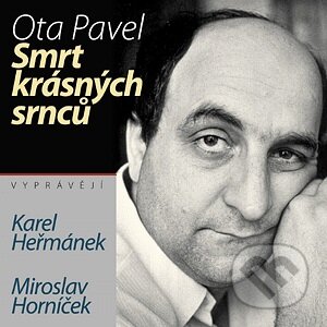 Audiokniha: Smrt krásných srnců (Ota Pavel). Supraphon, 2006 Audiokniha: Smrt krásných srnců (Ota Pavel). Supraphon, 2006