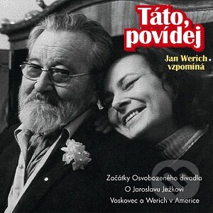 Audiokniha: Táto, povídej (Jan Werich). Supraphon, 2005 Audiokniha: Táto, povídej (Jan Werich). Supraphon, 2005