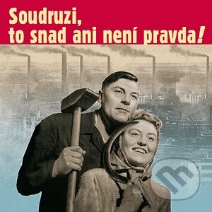 Audiokniha: Soudruzi, to snad ani není pravda (Gustav Husák, Josef Chrastina a Leonid Iljič Brežnev a Ludmila Pelikánová). Supraphon, 2006 Audiokniha: Soudruzi, to snad ani není pravda (Gustav Husák, Josef Chrastina a Leonid Iljič Brežnev a Ludmila Pelikánová). Supraphon, 2006