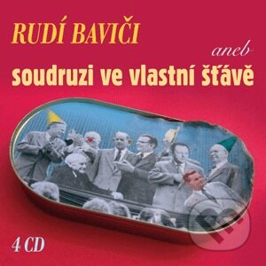 Audiokniha: Rudí baviči aneb soudruzi ve vlastní šťávě (Supraphon). Supraphon, 2009 Audiokniha: Rudí baviči aneb soudruzi ve vlastní šťávě (Supraphon). Supraphon, 2009