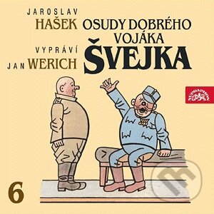 Audiokniha: Osudy dobrého vojáka Švejka VI. (Jaroslav Hašek). Supraphon, 2004 Audiokniha: Osudy dobrého vojáka Švejka VI. (Jaroslav Hašek). Supraphon, 2004