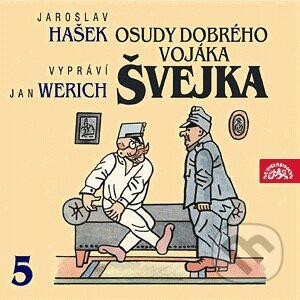 Audiokniha: Osudy dobrého vojáka Švejka V. (Jaroslav Hašek). Supraphon, 2004 Audiokniha: Osudy dobrého vojáka Švejka V. (Jaroslav Hašek). Supraphon, 2004