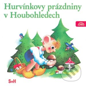 Audiokniha: Hurvínkovy prázdniny v Houbohledech (Miloš Kirschner a Vladimír Straka). Supraphon, 1998 Audiokniha: Hurvínkovy prázdniny v Houbohledech (Miloš Kirschner a Vladimír Straka). Supraphon, 1998