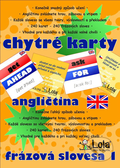 Kniha: Chytré karty: Angličtina - Frázová slovesa 1 (Chytrá Lola). Chytrá Lola, 2012 Kniha: Chytré karty: Angličtina - Frázová slovesa 1 (Chytrá Lola). Chytrá Lola, 2012