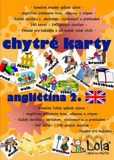 Kniha: Chytré karty: Angličtina - Slovíčka 2 (Chytrá Lola). Chytrá Lola, 2012 Kniha: Chytré karty: Angličtina - Slovíčka 2 (Chytrá Lola). Chytrá Lola, 2012