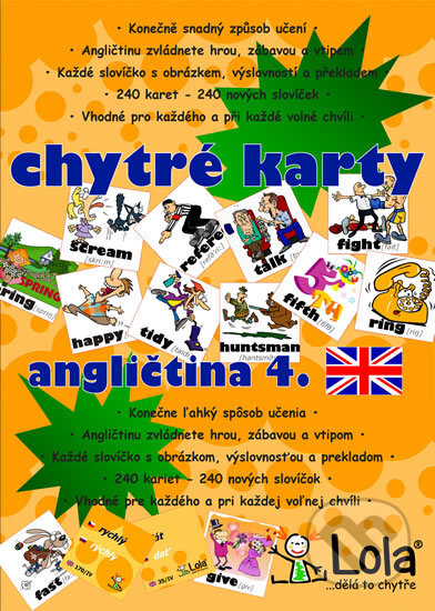 Kniha: Chytré karty: Angličtina - Slovíčka 4 (Chytrá Lola). Chytrá Lola, 2012 Kniha: Chytré karty: Angličtina - Slovíčka 4 (Chytrá Lola). Chytrá Lola, 2012