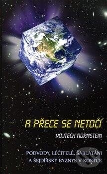 Kniha: A přece se netočí (Vojtěch Morstein). Věra Nosková, 2012 Kniha: A přece se netočí (Vojtěch Morstein). Věra Nosková, 2012