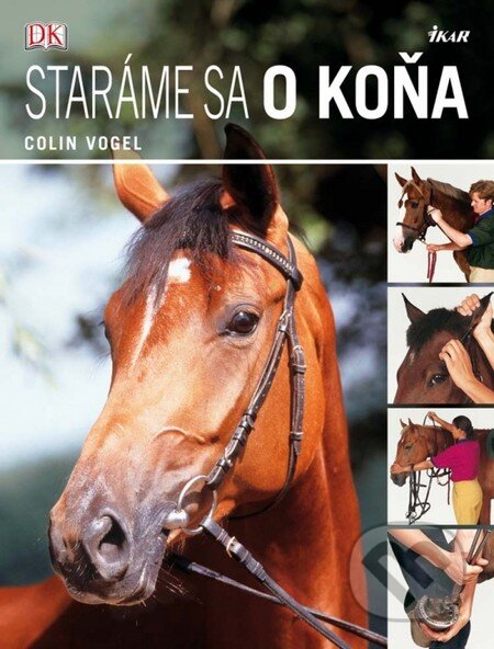 Kniha: Staráme sa o koňa (Colin Vogel). Ikar, 2012 Kniha: Staráme sa o koňa (Colin Vogel). Ikar, 2012