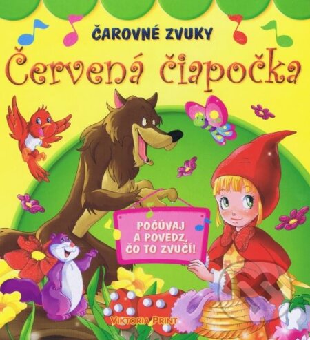 Kniha: Červená čiapočka - Čarovné zvuky (Viktoria Print). Viktoria Print, 2014 Kniha: Červená čiapočka - Čarovné zvuky (Viktoria Print). Viktoria Print, 2014