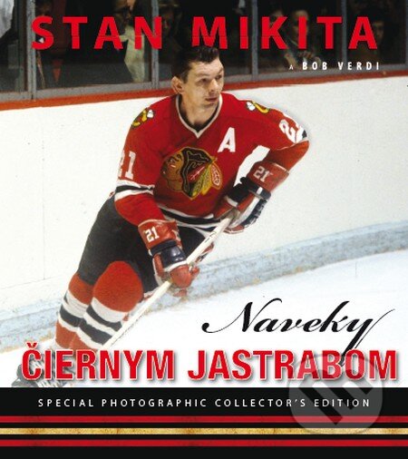 Kniha: Stan Mikita - Naveky Čiernym jastrabom (Bob Verdi a Stan Mikita). Timy Partners, 2012 Kniha: Stan Mikita - Naveky Čiernym jastrabom (Bob Verdi a Stan Mikita). Timy Partners, 2012