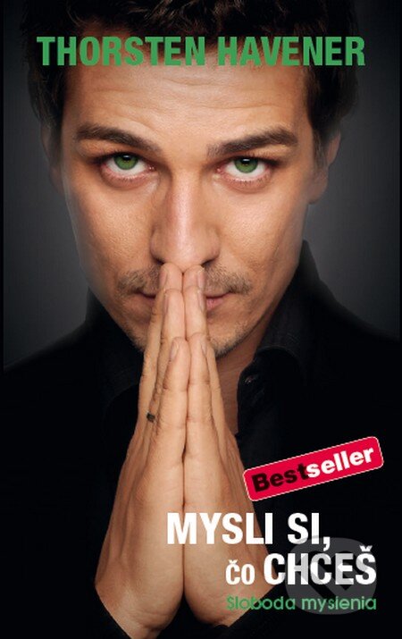 Kniha: Mysli si, čo chceš (Thorsten Havener). Timy Partners, 2012 Kniha: Mysli si, čo chceš (Thorsten Havener). Timy Partners, 2012